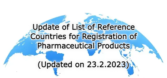 Update of List of Reference Countries for Registration of Pharmaceutical Products (updated on 23.2.2023)
