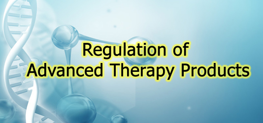 Regulation of Advanced Therapy Products