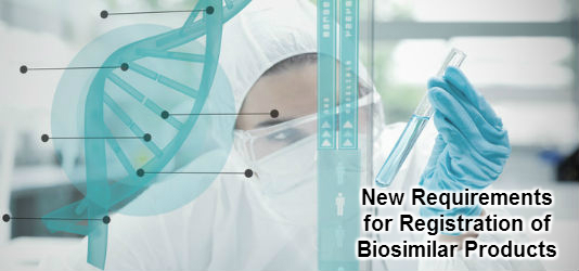 New Requirements for Registration of Biosimilar Products